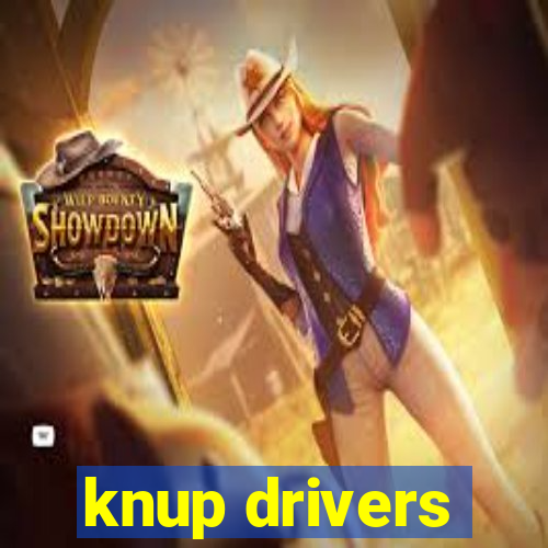 knup drivers